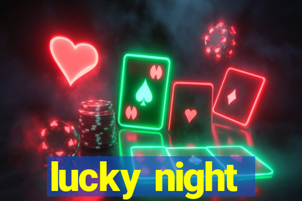 lucky night