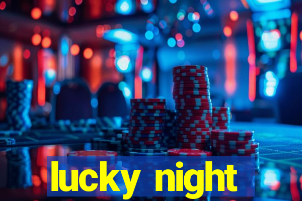 lucky night