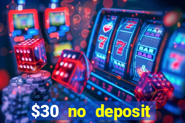 $30 no deposit bonus casino