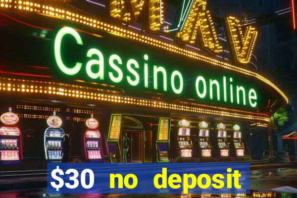 $30 no deposit bonus casino