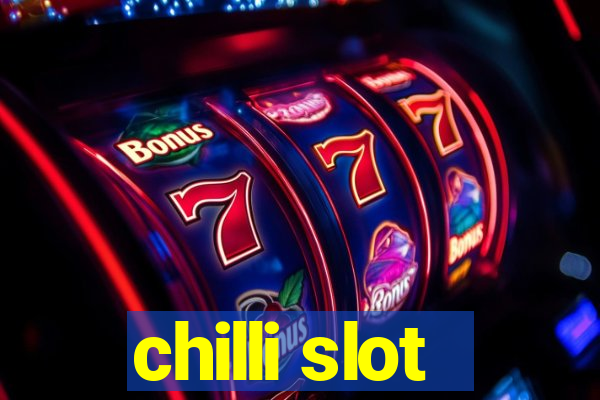 chilli slot