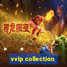 vvip collection