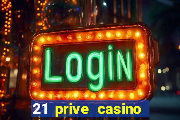 21 prive casino bonus code