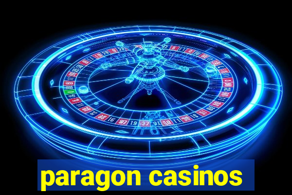 paragon casinos