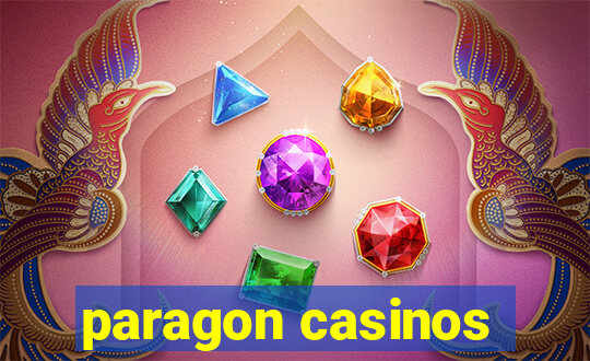 paragon casinos