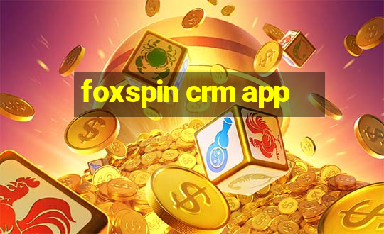 foxspin crm app