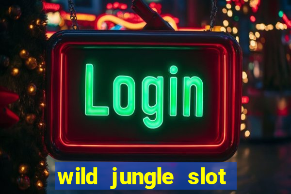 wild jungle slot free play