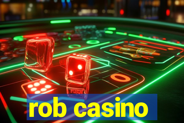 rob casino