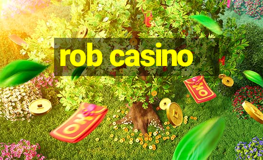 rob casino