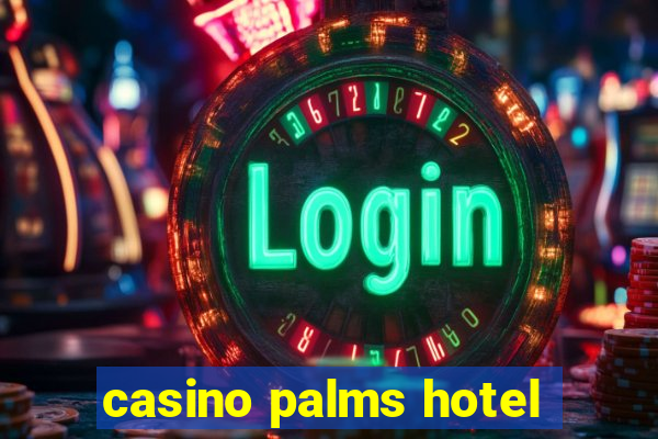 casino palms hotel