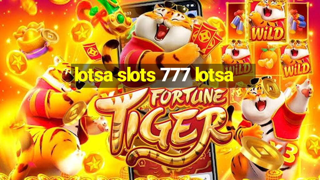 lotsa slots 777 lotsa