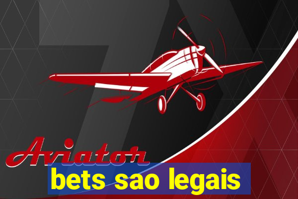 bets sao legais