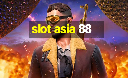 slot asia 88