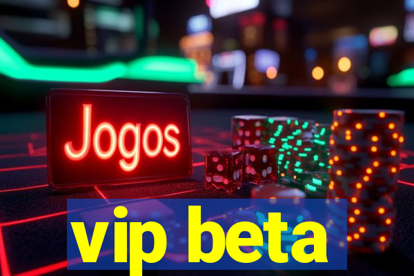 vip beta