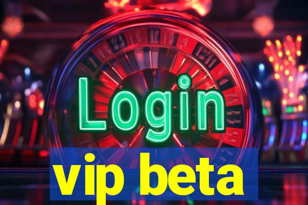 vip beta