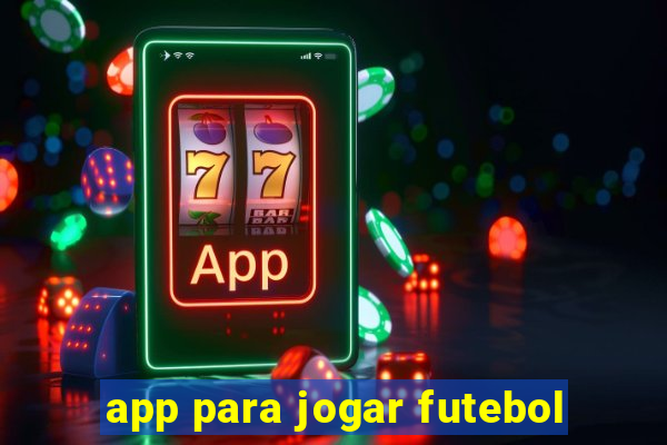 app para jogar futebol