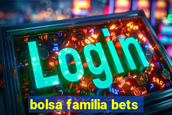 bolsa familia bets