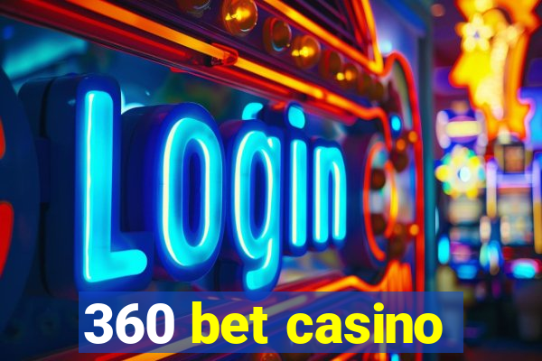 360 bet casino