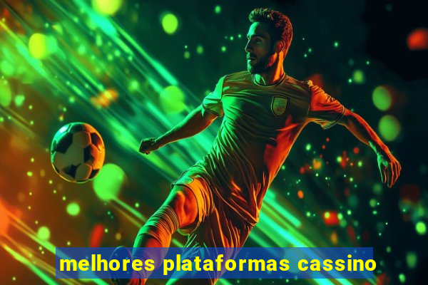 melhores plataformas cassino