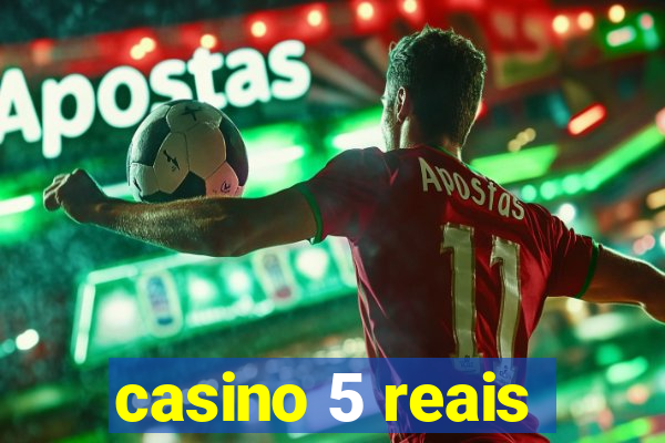 casino 5 reais