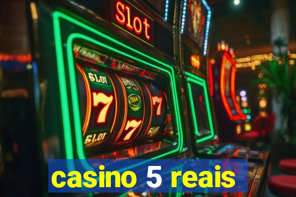 casino 5 reais