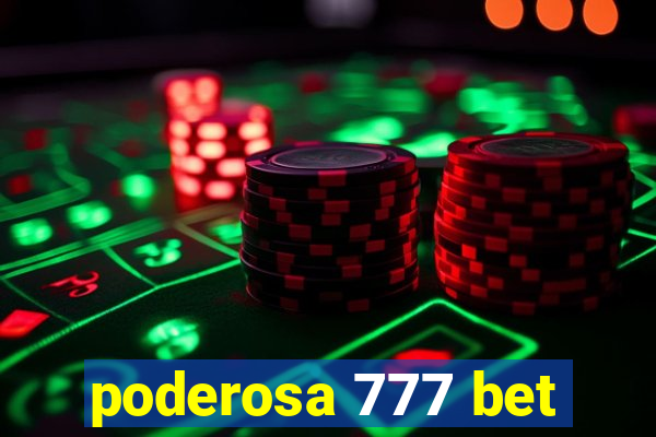 poderosa 777 bet