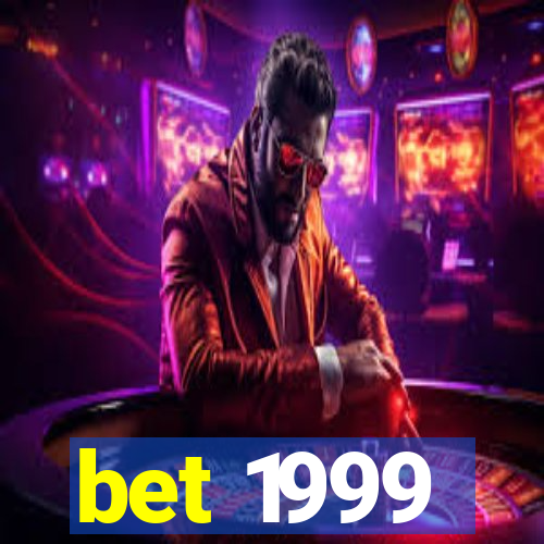 bet 1999