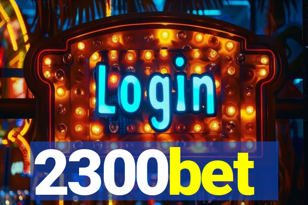 2300bet