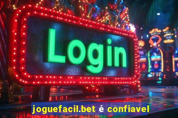 joguefacil.bet é confiavel