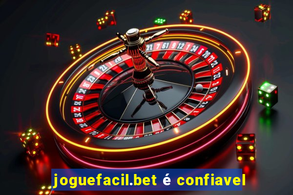 joguefacil.bet é confiavel