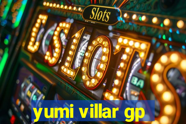 yumi villar gp