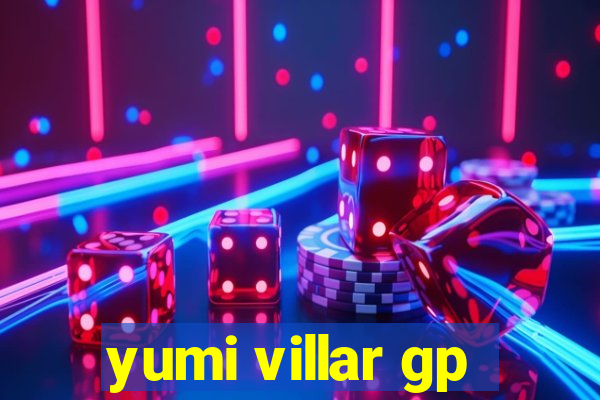 yumi villar gp