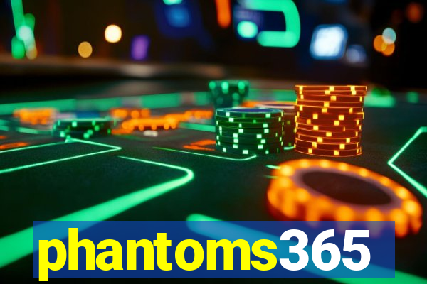 phantoms365