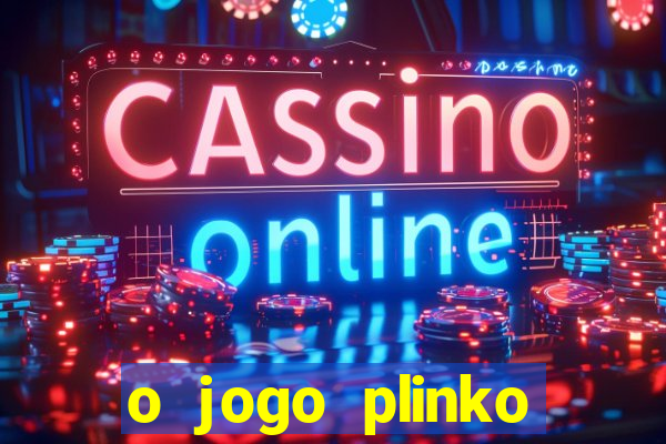 o jogo plinko winner paga mesmo