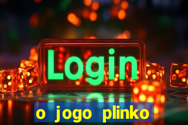 o jogo plinko winner paga mesmo