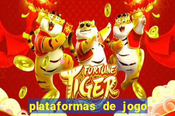 plataformas de jogo do tigre