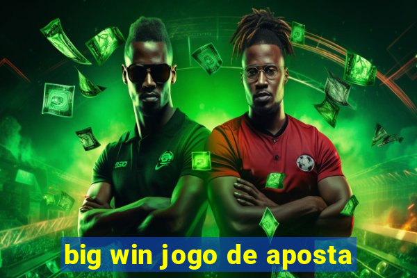 big win jogo de aposta