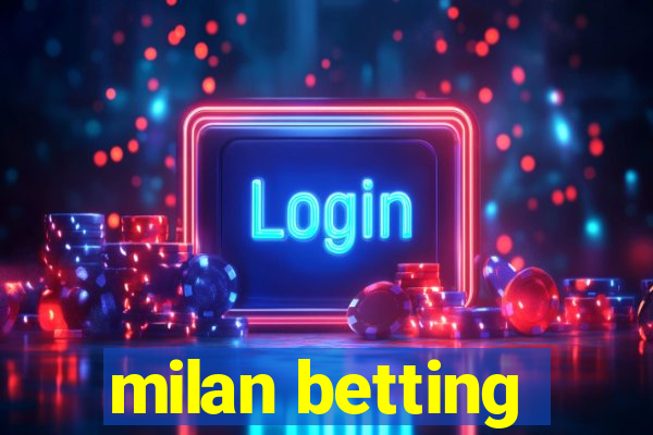 milan betting