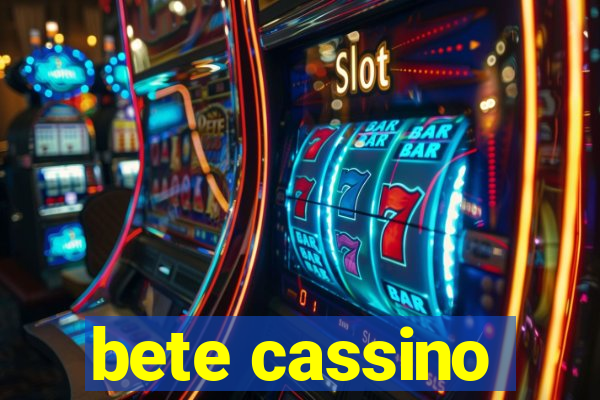 bete cassino