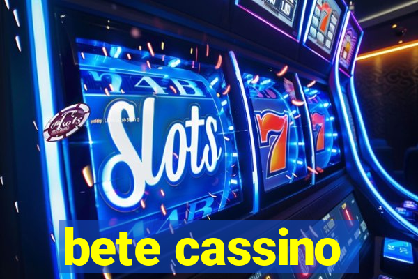 bete cassino