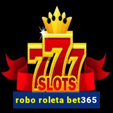 robo roleta bet365