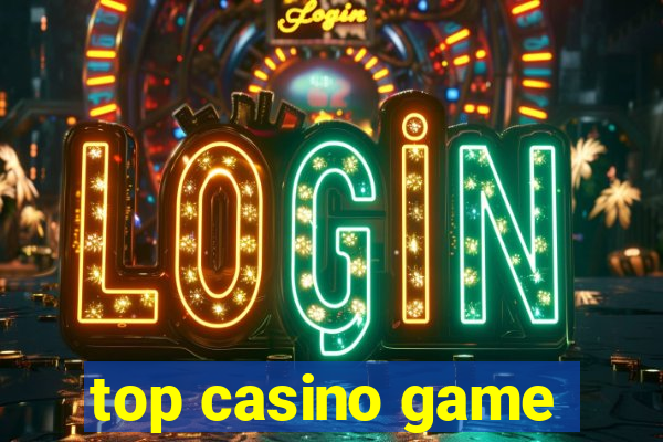 top casino game