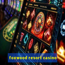 foxwood resort casino