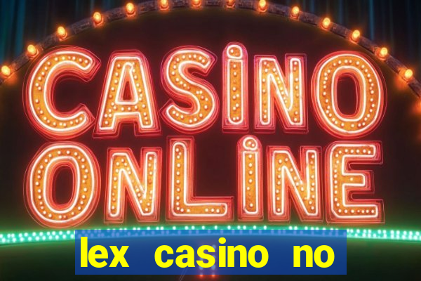 lex casino no deposit bonus