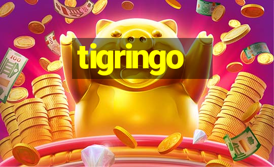 tigringo