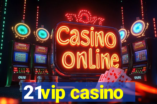 21vip casino