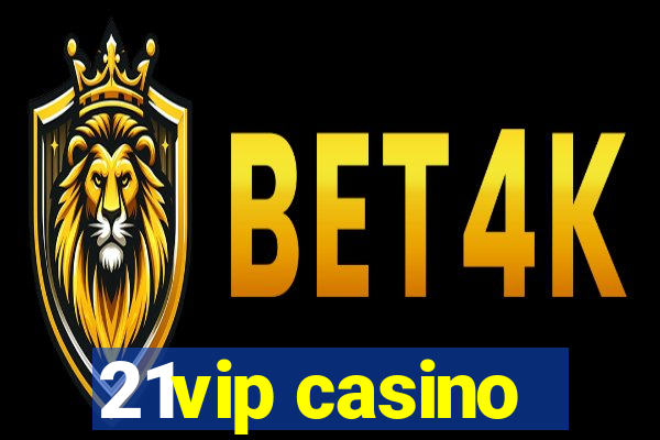 21vip casino