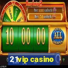 21vip casino