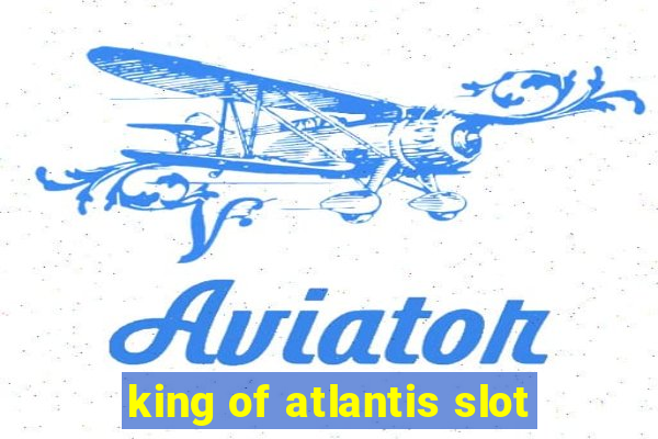 king of atlantis slot