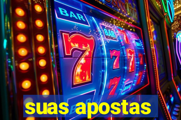 suas apostas